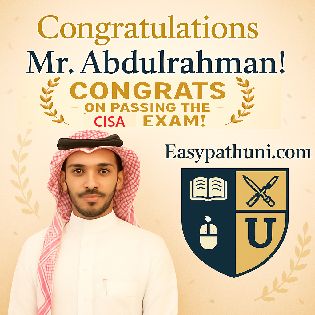 Congratulations to Mr. Abdulrahman for passing the CISA exam with honors.