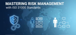 Mastering risk management with ISO 31000 standards for effective global business protection.