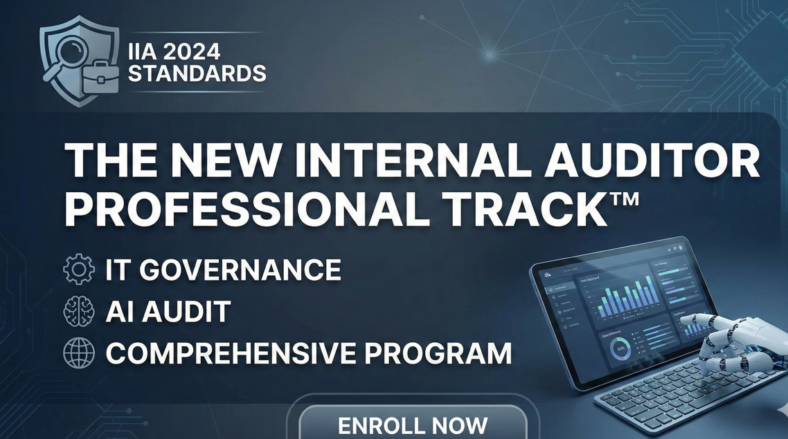 The New Internal Auditor Professional Track™ – IIA 2024 Standards, IT Governance & AI Audit (Comprehensive Program)